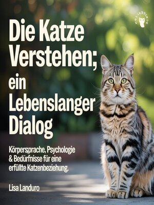 cover image of Die Katze verstehen--Ein Lebenslanger Dialog